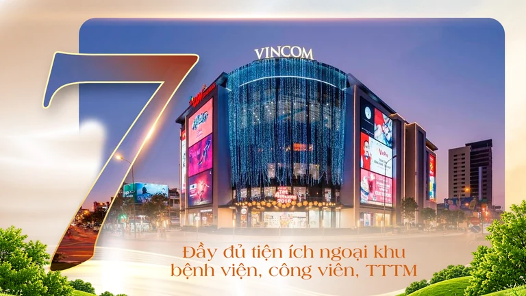 Điểm cộng 7 — Đầy đủ tiện ích ngoại khu: bệnh viện, công viên, trung tâm thương mại